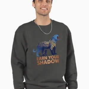 earn your shadow inner panther cat motivation pullover sweatshirt